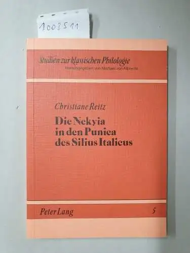 Reitz, Christiane: Die Nekyia in den Punica des Silius Italicus (Studien zur klassischen Philologie). 