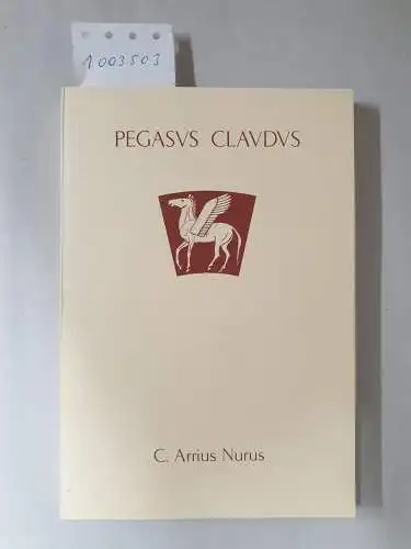 Nurus, C. Arrius: Pegasus claudus, Tomus add.I Vox Latina. 