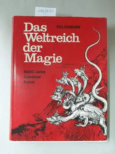 Seligmann, Kurt: Das Weltreich der Magie: 5000 Jahre Geheime Kunst
 Mit einem Nachwort von Prof. Dr. G. F. Hartlaub. 