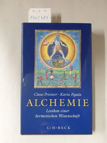 Priesner, Claus (Herausgeber): Alchemie : Lexikon einer hermetischen Wissenschaft. 