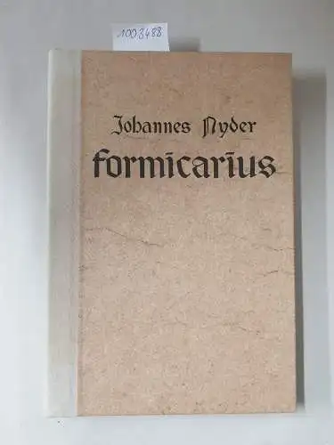 Biedermann, Hans: Johannes Nyder : Formicarius
 (dt. Der Ameisenhaufen). 
