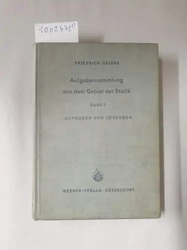Geiger, Friedrich: (Bd. 1,2,4,5) Aufgabensammlung aus dem Gebiet der Statik. 