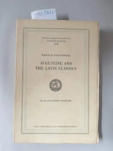 Hagendahl, Harald: Augustine and the latin classics : Vol. II : Augustine´s Attitude : (unbeschnittenes Exemplar)
 ( Studia Graeca et latina ,Gothogurgensia XX:II). 