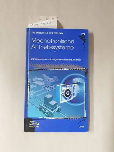 Brosch, Peter F: Mechatronische Antriebssysteme : Getriebemotoren mit integriertem Frequenzumrichter. 