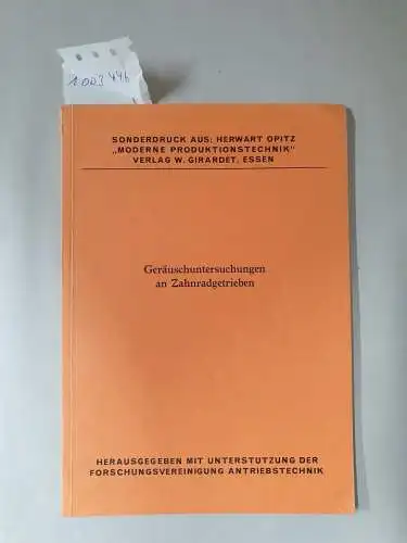Opitz, Herwart: Sonderdruck aus "Moderne Produktionstechnik" : Geräuschuntersuchungen an Zahnradgetrieben. 