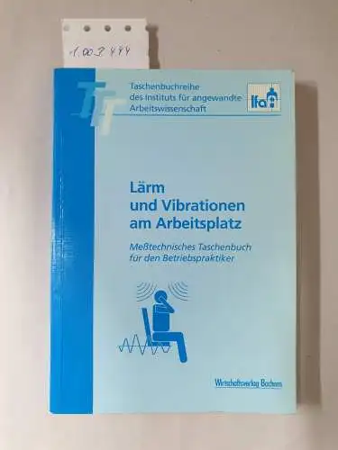 Brokmann, Wilfried: Lärm und Vibrationen am Arbeitsplatz. Messtechnisches Taschenbuch für den Betriebspraktiker. 
