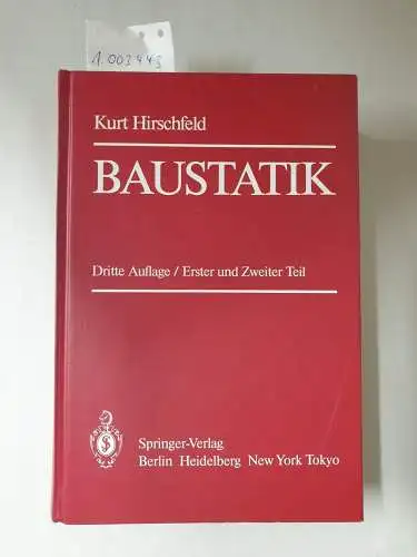 Hirschfeld, Kurt: Baustatik: Theorie und Beispiele. 2 Teile (Klassiker der Technik). 
