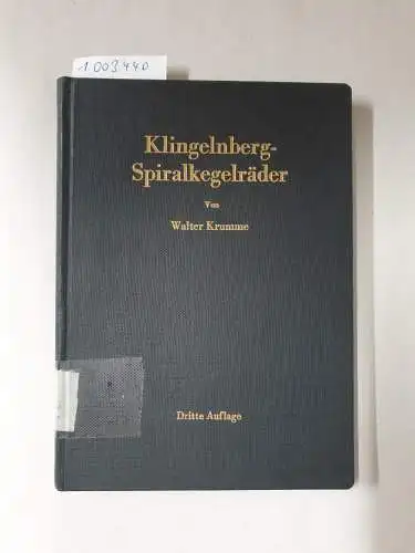 Krumme, Walter: Klingelnberg-Spiralkegelräder: Berechnung, Herstellung und Einbau. 