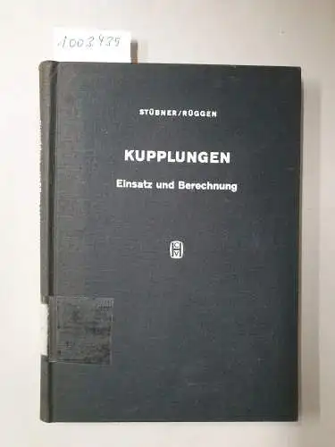 Stübner, Karl und Werner Rüggen: Kupplungen. Einsatz und Berechnung. 