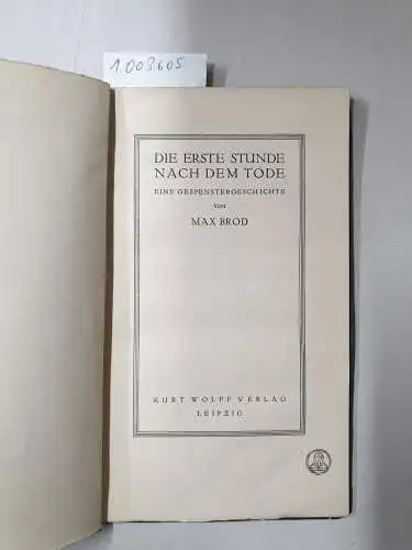Brod, Max: Die erste Stunde nach dem Tode - Eine Gespenstergeschichte von Max Brod
 (= Bücherei " der Jüngste Tag ", Band 32, gedruckt bei E. Haberland in Leipzig). 