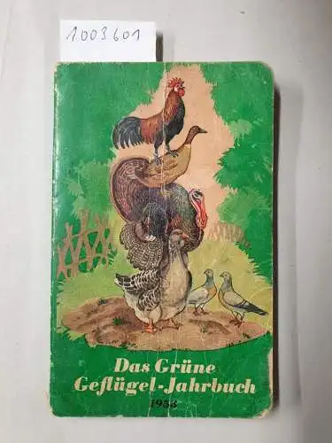 Römer, Prof. R: Das Grüne Geflügel-Jahrbuch 1953 Ein praktischer Wegweiser für Geflügelzüchter und Geflügelhalter. 