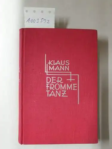 Mann, Klaus: Der fromme Tanz. Das Abenteuerbuch einer Jugend. 