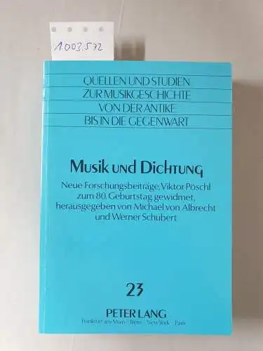 Michael, von Albrecht und Schubert Werner: Musik und Dichtung: Neue Forschungsbeiträge, Viktor Pöschl zum 80. Geburtstag gewidmet- Herausgegeben von Michael von Albrecht und Werner Schubert ... Music History from Antiquity to the Present). 