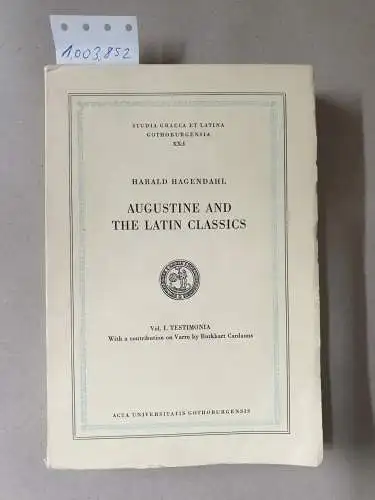 Hagendahl, Harald: Augustine and the latin classics : Vol. I : Testimonia : (unbeschnittenes Exemplar). 