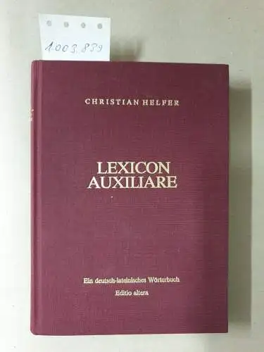 Helfer, Christian: Lexikon auxiliare : Ein dt.-lat. Wörterbuch. 