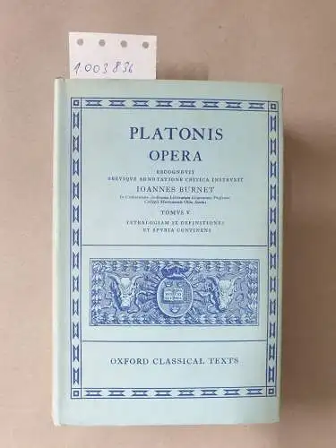 Burnet, Ioannes: Platonis Opera: Tetralogiam IX Definitiones et Spvria Continens. 