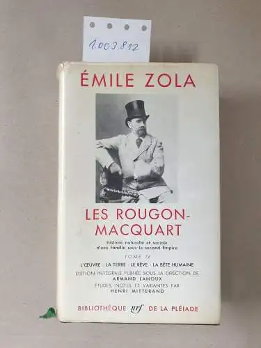 Zola, Emile: (Tome IV) LES ROUGON-MACQUART. Histoire naturelle et sociale d'une famille sous le second Empire. 