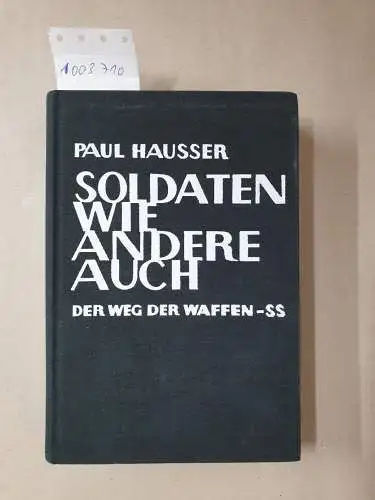 Hausser, Paul: Soldaten wie andere auch. 