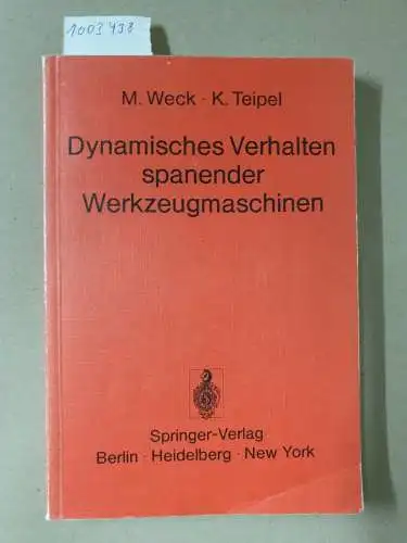 Weck, Manfred und Klaus Teipel: Dynamisches Verhalten spanender Werkzeugmaschinen : Einflussgrössen, Beurteilungsverfahren, Messtechnik. 