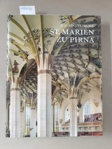 Boswank, Herbert: Die Stadtkirche St. Marien zu Pirna: Mit Beitr. von Margit Kern. 