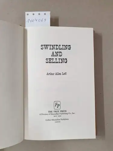 Leff, Arthur Allen: Swindling and Selling: The Spanish Prisoner and Other Bargains. 