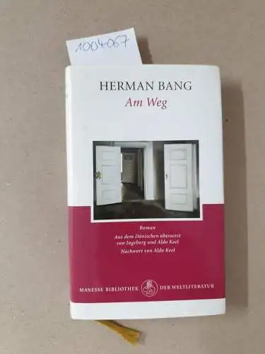 Bang, Hermann: Am Weg. Roman. Aus dem Dänischen übersetzt von Ingeborg und Aldo Keel: Nachwort von Aldo keel
 ( Manesse Bibliothek der Weltliteratur). 