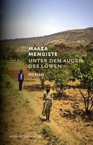 Maaza, Mengiste, Jandl (Übersetzer) Andreas und Wussow (Herausgeberin) Indra: Unter den Augen des Löwen: Roman (Afrika Wunderhorn). 