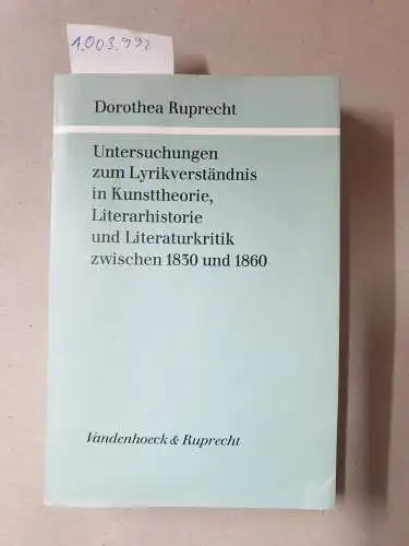 Ruprecht, Dorothea: Untersuchungen zum Lyrikverständnis in Kunsttheorie, Literarhistorie und Literaturkritik zwischen 1830 und 1860. 