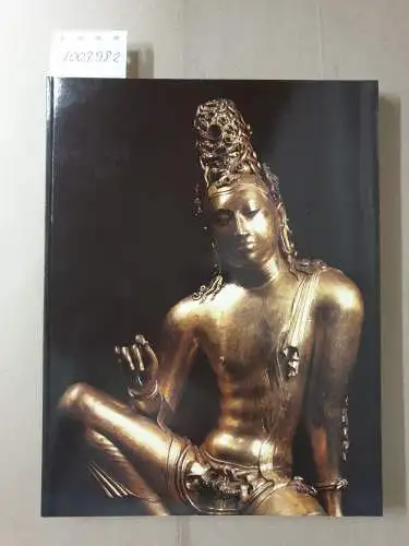 VON, SCHROEDER Ulrich: The Golden Age of Sculpture in Sri Lanka: Masterpieces of Buddhist and Hindu Bronzes from Museums in Sri Lanka. 