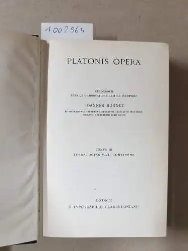 Burnet, Ioannes: Platonis opera - TOMUS III - Tetralogias V-VII Continens. 
