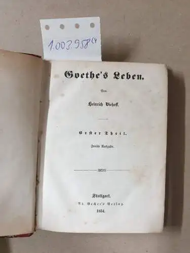 Viehoff, Heinrich: Goethe's Leben. Erster-Vierter Theil. 