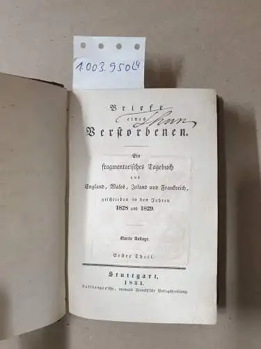 Pückler-Muskau, Hermann von: (1.,2.,4.und 5. Teil) Briefe eines Verstorbenen. Ein fragmentarisches Tagebuch aus Deutschland, Holland und England, geschrieben in den Jahren 1826, 1827 und 1828. 