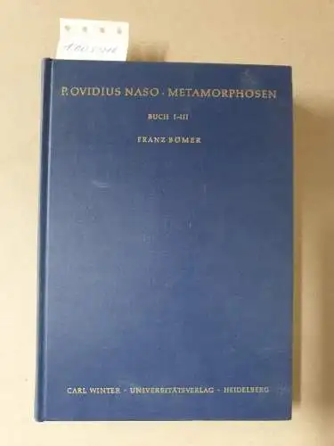 Bömer, Franz: P. Ovidius Naso: Metamorphosen. Kommentar. Buch I-III. (Wissenschaftliche Kommentare zu griechischen und lateinischen Schriftstellern). 