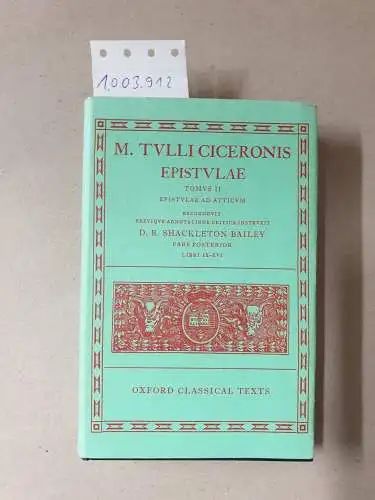 Ciceronis, M. Tvlli und Bailey D. R. Shackleton: Epistulae: Ad Atticum : Pars Posterior Libri Books IX-XVI (2) (Oxford Classical Texts, Band 2). 