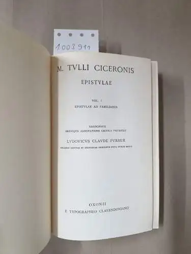 Ciceronis, M. Tulli: Epistulae. Vol. I. Epistulae ad Familaris. 