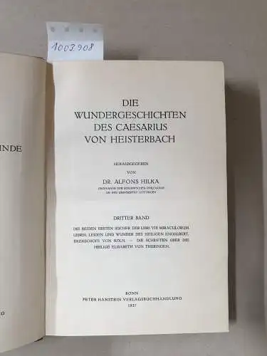 Hilka, Alfons (Hrsg.): Die Wundergeschichten des Caesarius von Heisterbach. - Band 3 - Herausgegeben von Alfons Hilka. (= Publikationen der Gesellschaft für Rheinische Geschichtskunde, Band 43,3). 