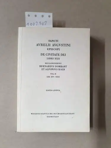 Aurelius Augustinus: Sancti aurelii augustini episcopi de civitate die libri XXII. 