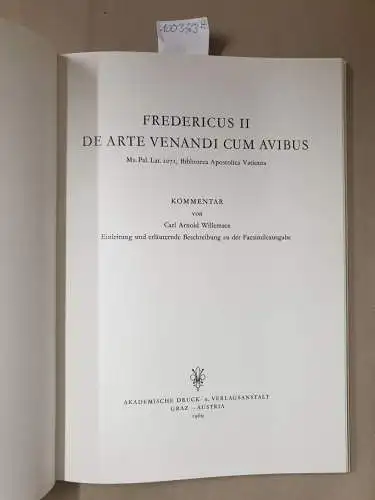 Willemsen, Carl Arnold: Fredericus II : De Arte venandi cum Avibus , Facsimile et commentarium :  NMs. Pal. Lat. 1071, Biblioteca Apostolica Vaticana
 (= codices Selecti, Vol 16/16*). 