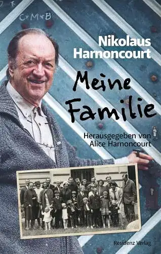 Nikolaus, Harnoncourt und Harnoncourt (Hg.) Alice: Meine Familie. 