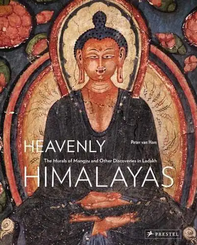 Ham, Peter van (Mitwirkender) and Robert N. (Mitwirkender) Linrothe: Heavenly Himalayas : the murals of Mangyu and other discoveries in Ladakh. 