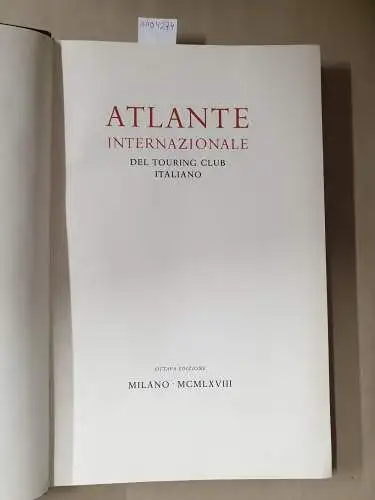 Bertarelli, Luigi v., Olinto Marinelli und P. Corbellini: Atlante internazionale del touring club italiano. (Tafelband). 