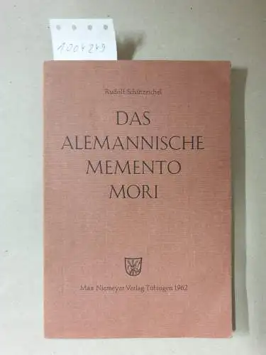 Schützeichel, Rudolf: Das Alemannische Memento Mori. Das Gedicht Und Der Geistig-Historische Hintergrund. 