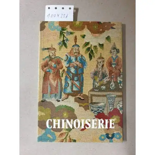 Gruber, Alain: Chinoiserie : der Einfluss Chinas auf die europäische Kunst, 17. - 19. Jh. ; Ausstellungskatalog ; 6. Mai - 28. Oktober 1984, Abegg-Stiftung Bern in Riggisberg. Alain Gruber. 