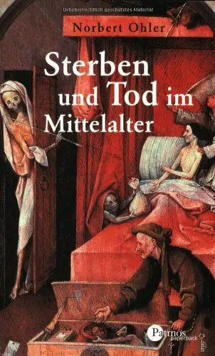 Ohler, Norbert: Sterben und Tod im Mittelalter. 