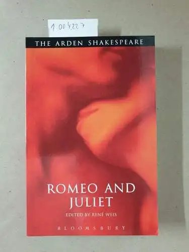 Weis, René and William Shakespeare: Romeo and Juliet: Third Series (The Arden Shakespeare Third Series). 