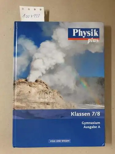 Mikelskis, Helmut F., Klaus Liebers und Jochim Lichtenberger: Physik plus - Gymnasium - Ausgabe A - 7./8. Schuljahr: Schulbuch. 