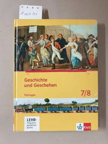 Klett: Geschichte und Geschehen 7/8. Ausgabe Thüringen Gymnasium: Schulbuch mit CD-ROM Klasse 7/8 (Geschichte und Geschehen. Sekundarstufe I). 