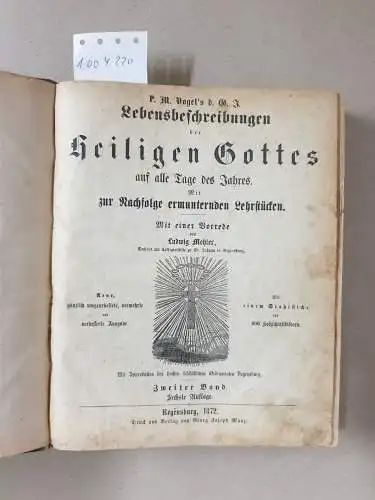 Vogel, P. M. und Ludwig Mehler: (Zweiter Band) Lebensbeschreibungen der Heiligen Gottes auf alle Tage des Jahres : Mit zur Nachfolge ermunternden Lehrstücken. 