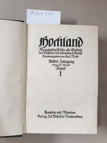 Muth, Karl (Hrsg.): Hochland : 8. Jahrgang Band 1 : Oktober 1910 - März 1911 
 Monatsschrift für alle Gebiete des Wissens, der Literatur & Kunst. 