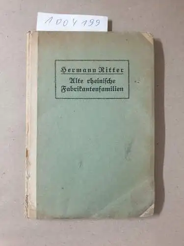 Ritter, Hermann: Alte rheinische Fabrikantenfamilien und ihre Industrien. 